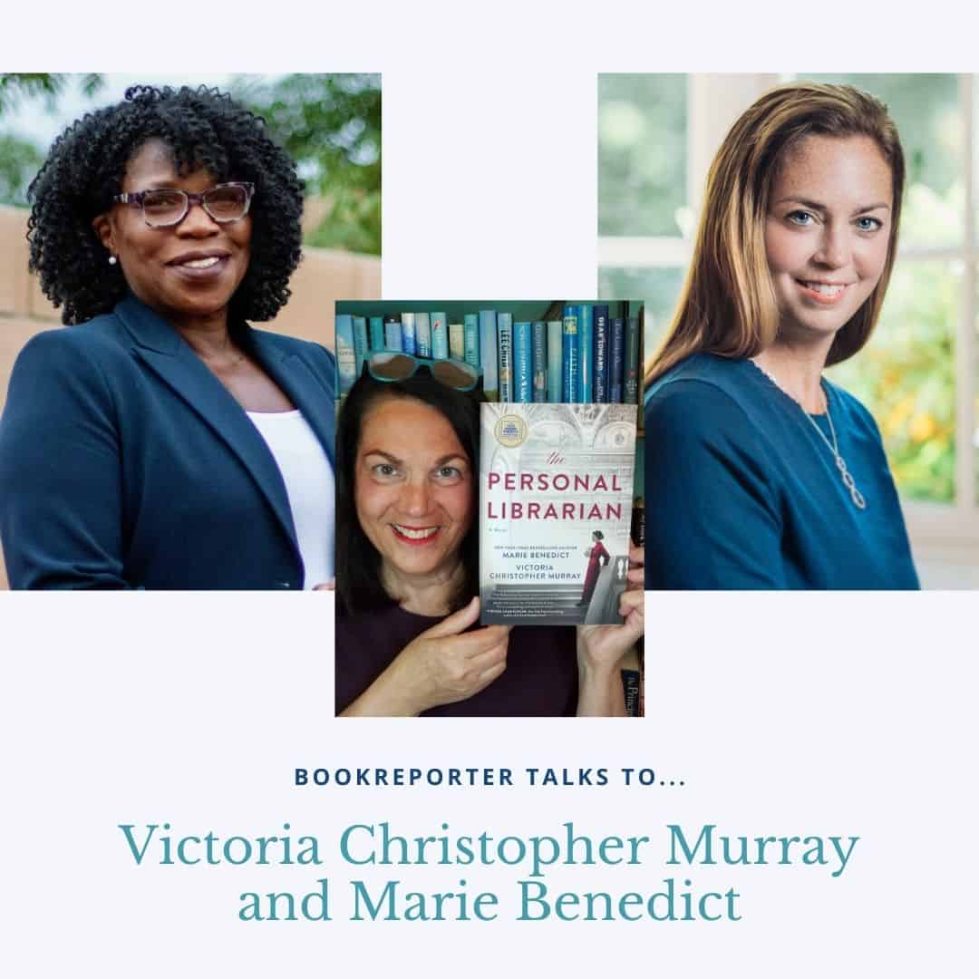 Bookreporter Talks to... Marie Benedict and Victoria Christopher Murray